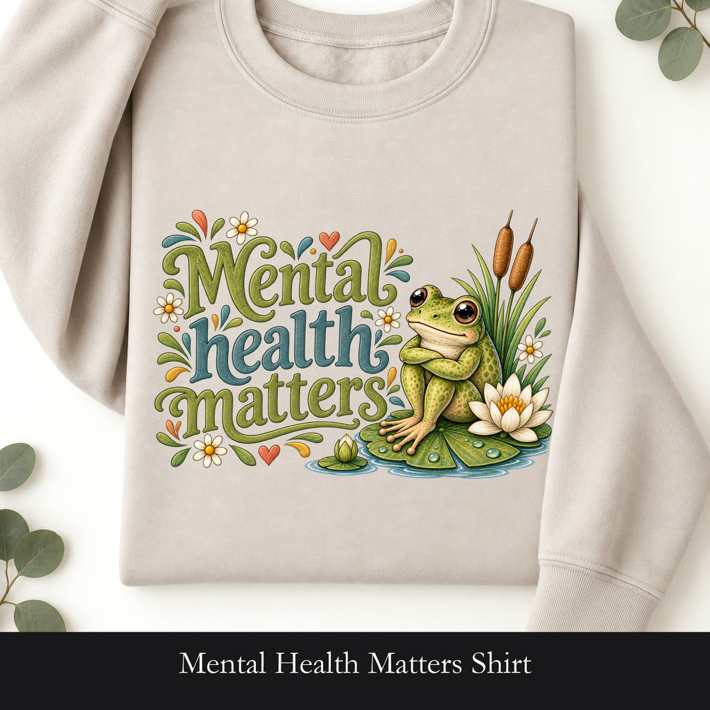 Mental Health Matters Shirt, Cute Frog Tee, Mental Health Awareness Gift, Kawaii Frog Sweatshirt