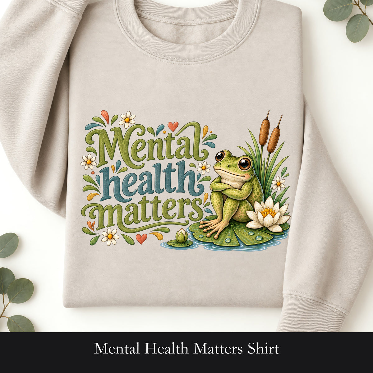 Mental Health Matters Shirt, Cute Frog Tee, Mental Health Awareness Gift, Kawaii Frog Sweatshirt