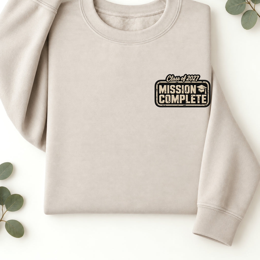 Mission Complete Graphic Sweatshirt | Class of 2027 | Faux Embroidery