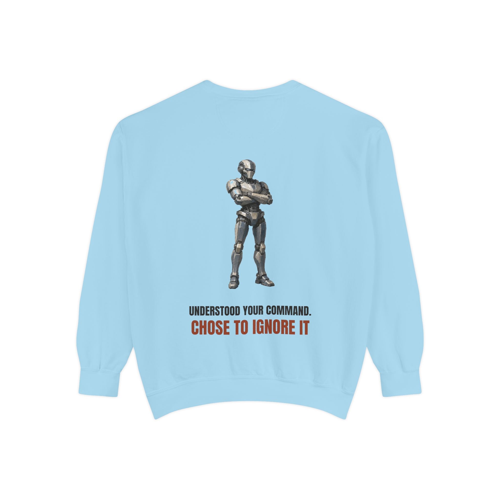 Understood Your Command Chose to Ignore It Shirt, Funny AI Robot Tee, Sarcastic Tech Programmer Gift, Sci-Fi Sweatshirt