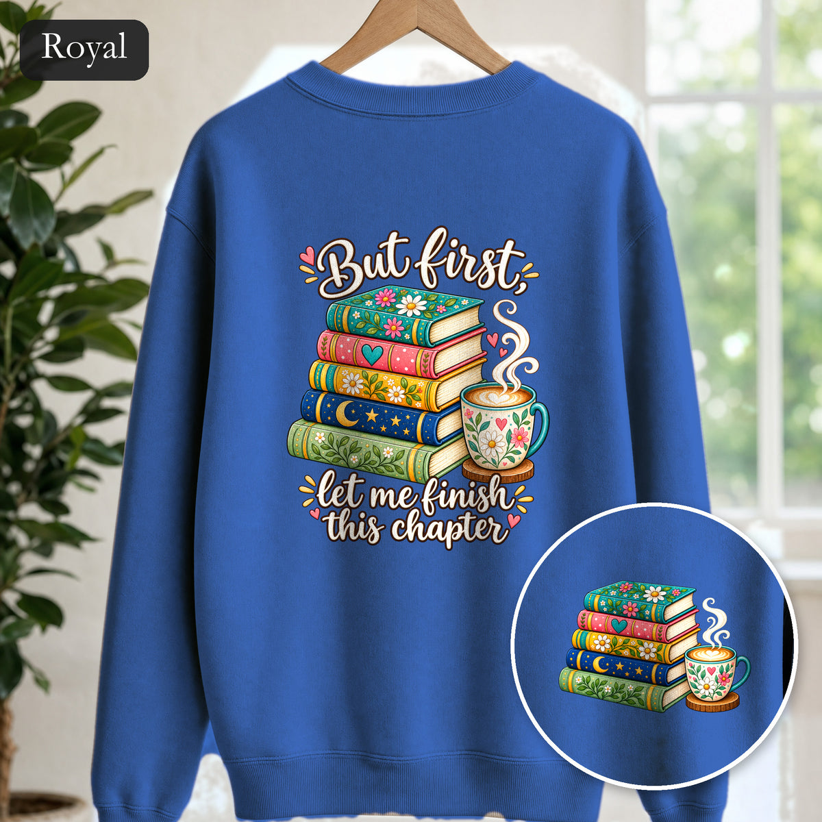 But First Let Me Finish This Chapter Shirt, Funny Book Lover Tee, Reader Gift, Bookish Bookworm Sweatshirt