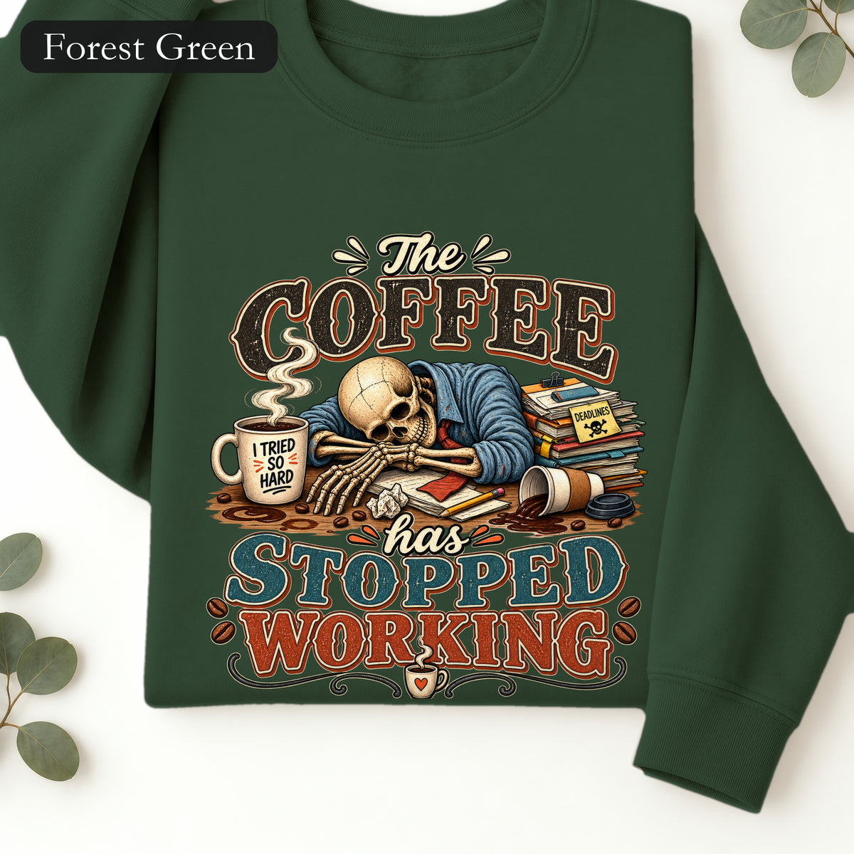 The Coffee Has Stopped Working Crewneck Sweatshirt | Sleeping Skull Coffee Design