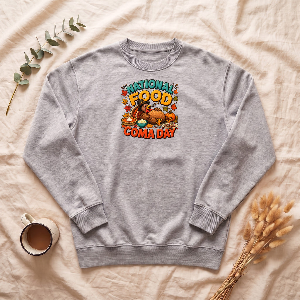 National Food Coma Day Sweatshirt | Thanksgiving Turkey Pumpkin Feast
