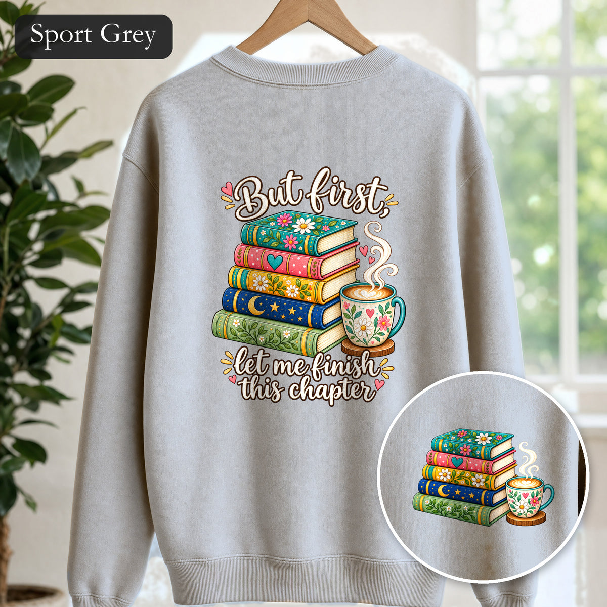But First Let Me Finish This Chapter Shirt, Funny Book Lover Tee, Reader Gift, Bookish Bookworm Sweatshirt