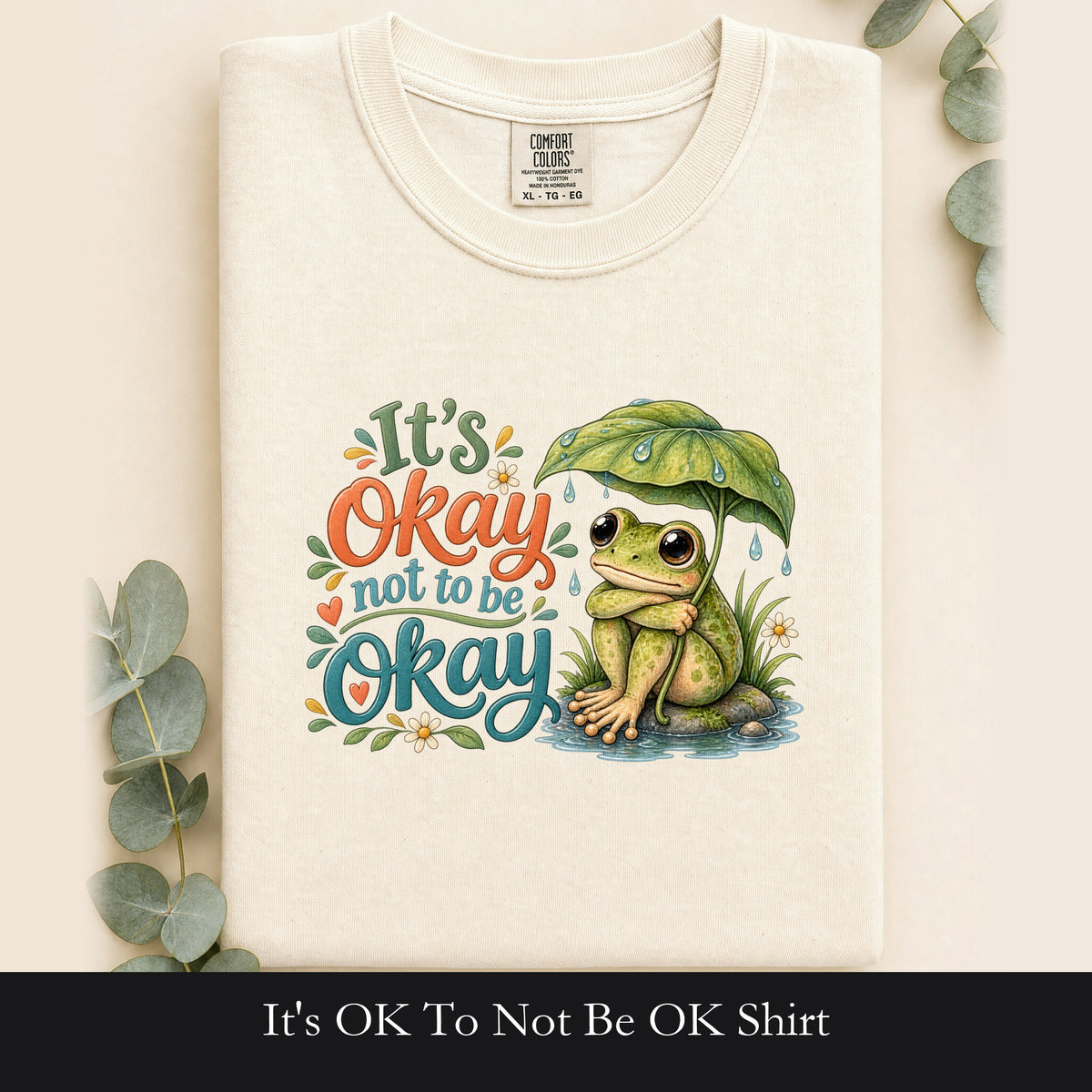 It's OK To Not Be OK Shirt, Cute Frog Mental Health Tee, Awareness Gift, Kawaii Frog Shirt