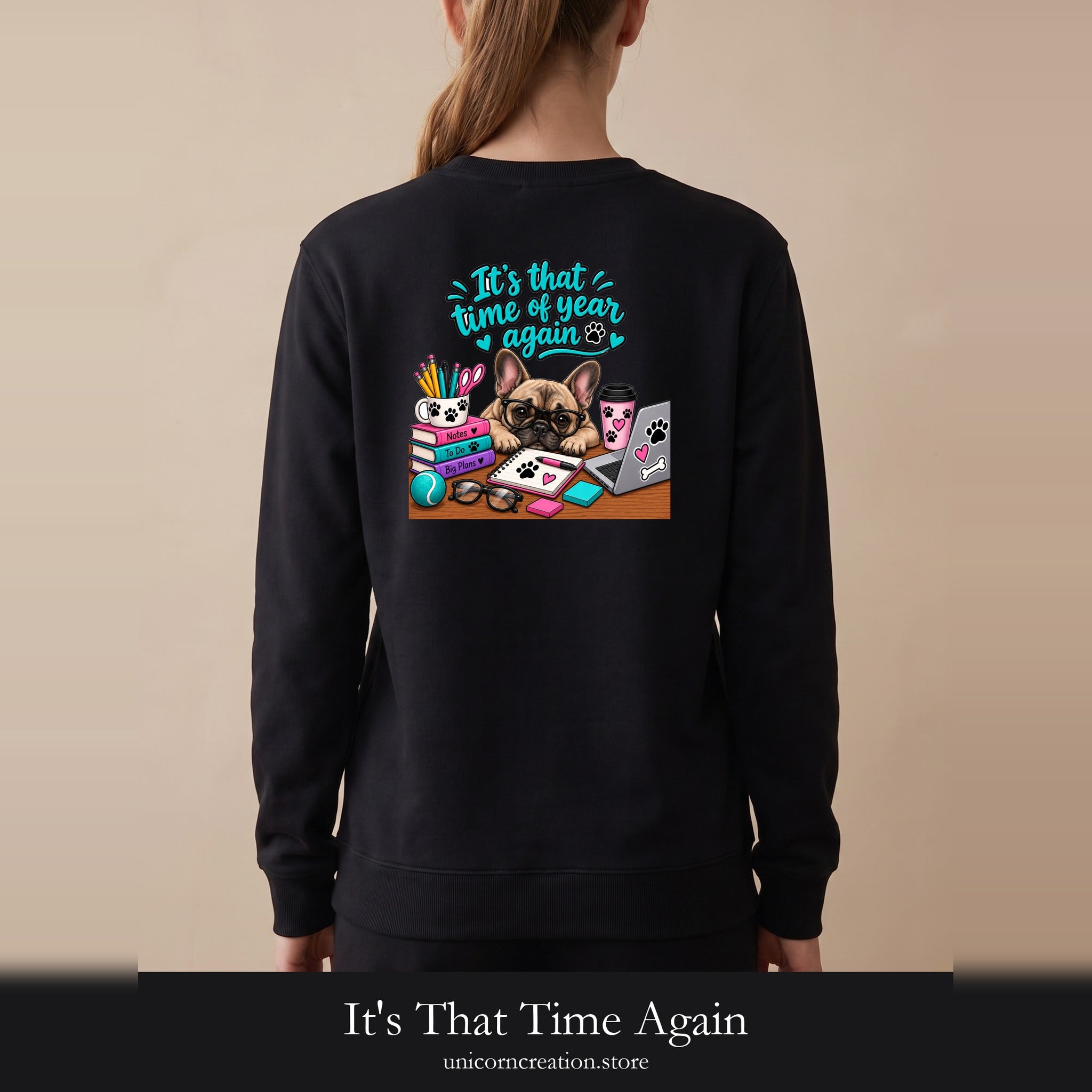 It's That Time Again, Back to School Frenchie, Frenchie Mom Tee, Frenchie Lover Gift, Funny Frenchie Owner Sweatshirt