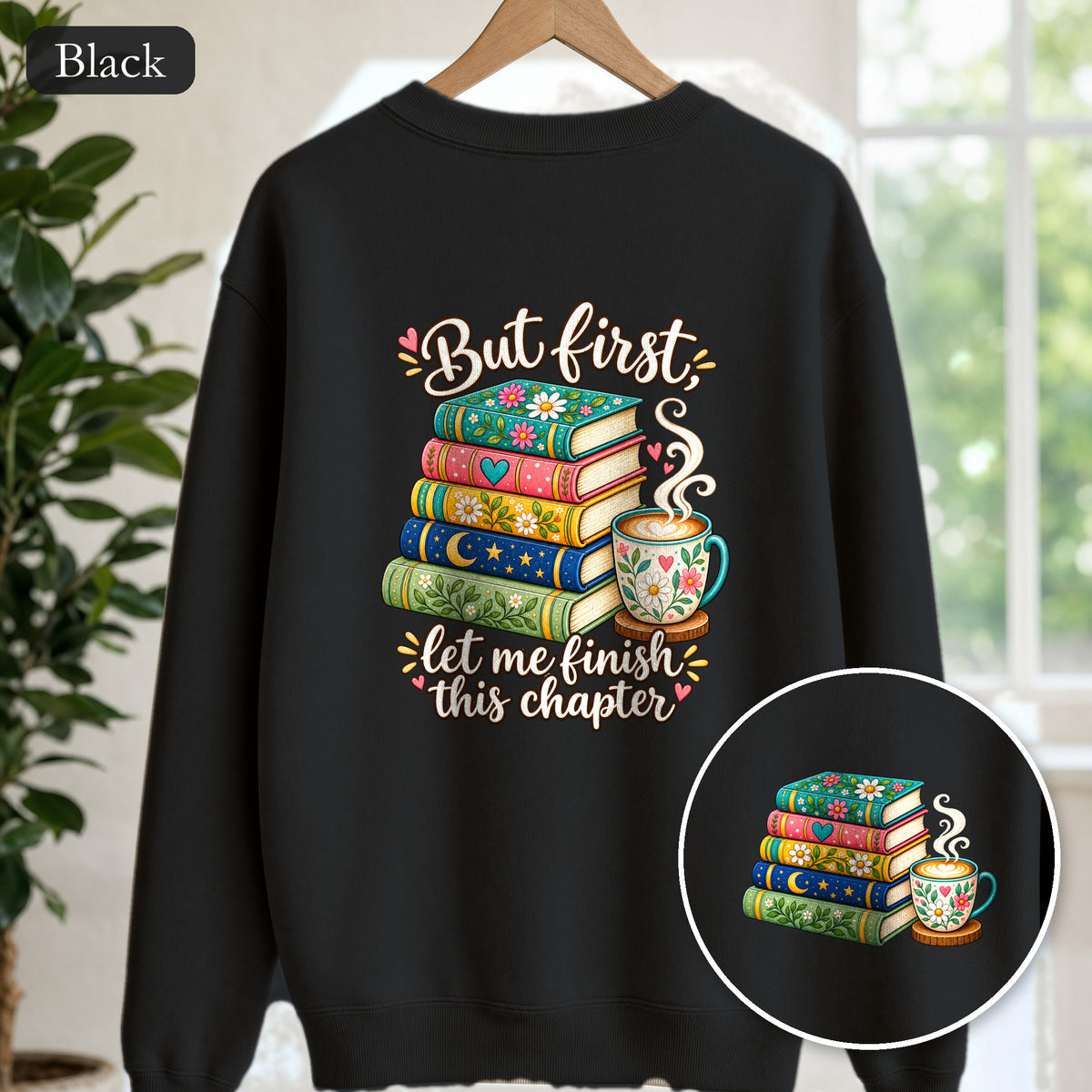 But First Let Me Finish This Chapter Shirt, Funny Book Lover Tee, Reader Gift, Bookish Bookworm Sweatshirt