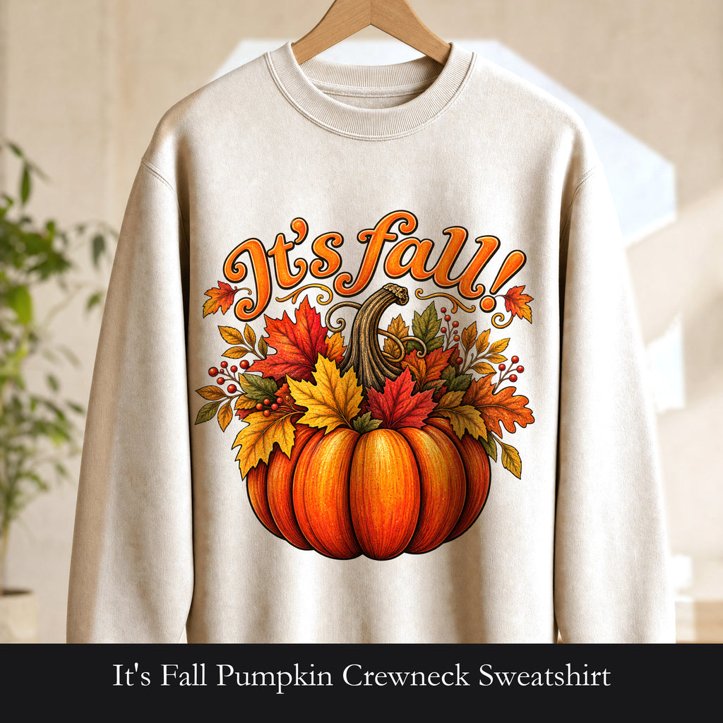It's Fall Pumpkin Crewneck Sweatshirt | Autumn Leaves Harvest