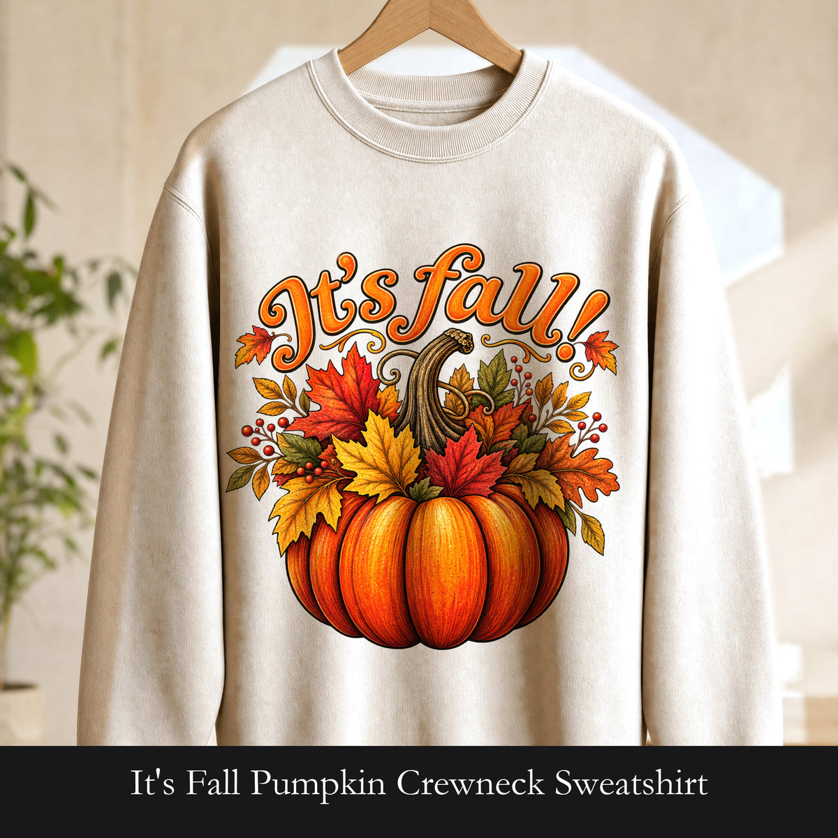 It's Fall Pumpkin Crewneck Sweatshirt | Autumn Leaves Harvest