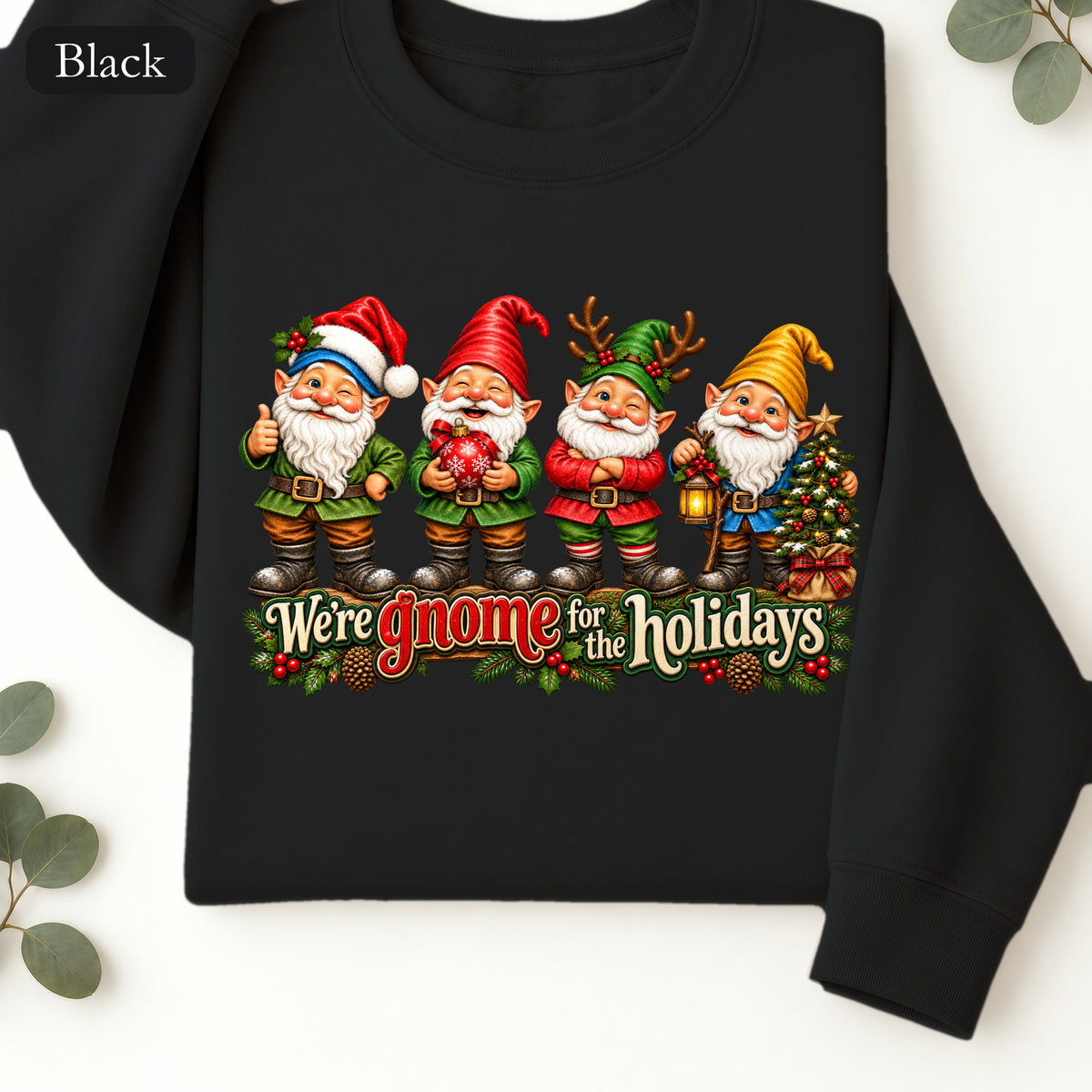 We're Gnome for the Holidays crewneck sweatshirt