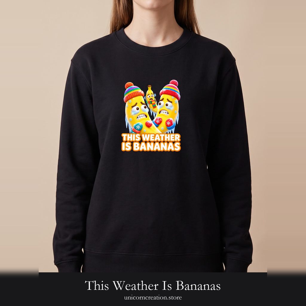This Weather Is Bananas Sweatshirt, Funny Freezing Banana Crewneck, Winter Fruit Pun Gift, Cold Weather Humor Sweatshirt