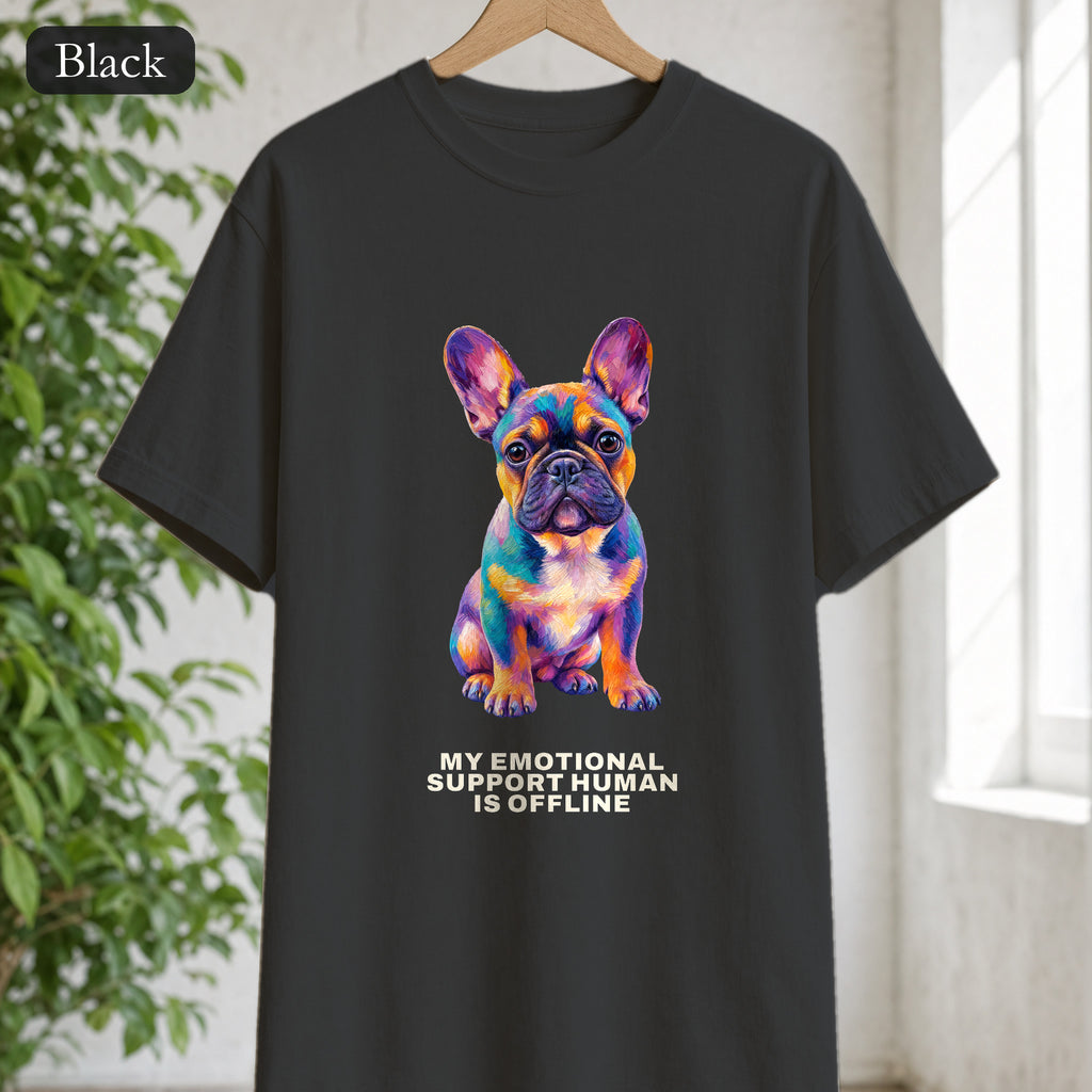 French Bulldog Shirt, My Emotional Support Human Is Offline Tee, Funny Frenchie Dog Mom Gift, Painterly Dog Lover Sweatshirt