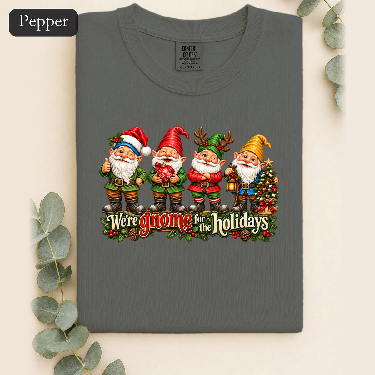 We're Gnome for the Holidays shirt