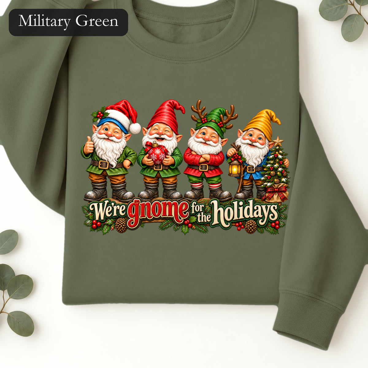 We're Gnome for the Holidays crewneck sweatshirt