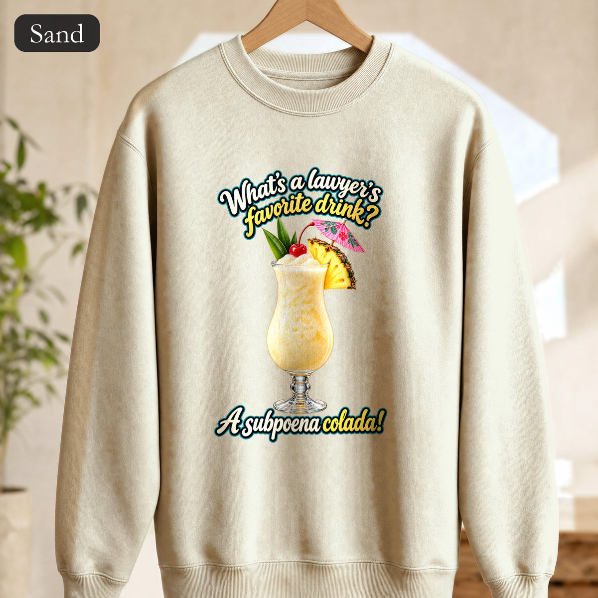 Subpoena Colada joke Sweatshirt | Lawyer Pun Crewneck