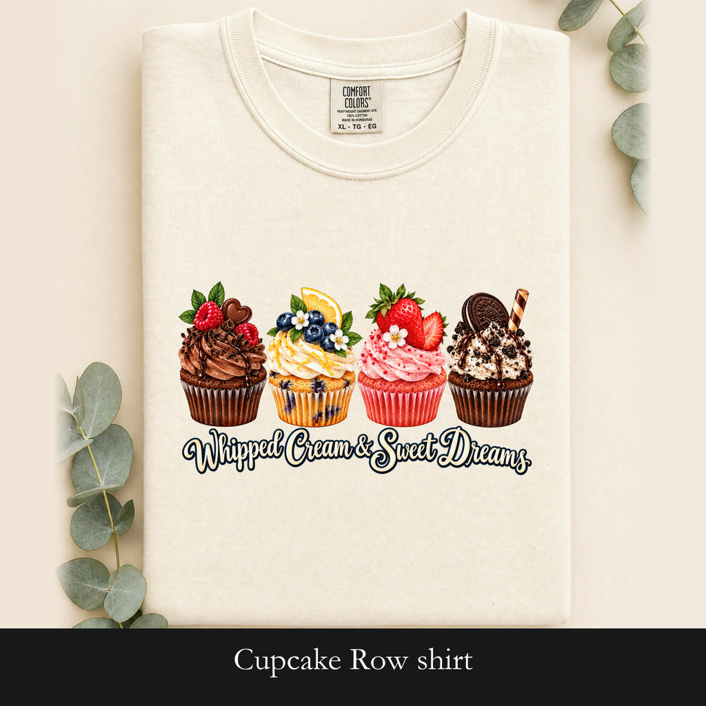 Cupcake Row shirt | Whipped Cream & Sweet Dreams dessert design
