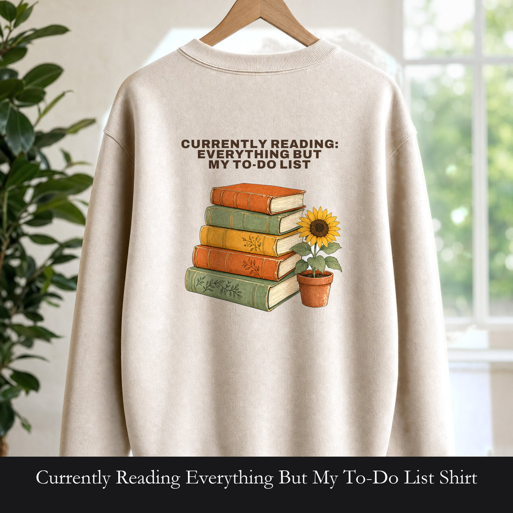 Currently Reading Everything But My To-Do List Shirt, Funny Bookish Tee, Book Lover Reader Gift
