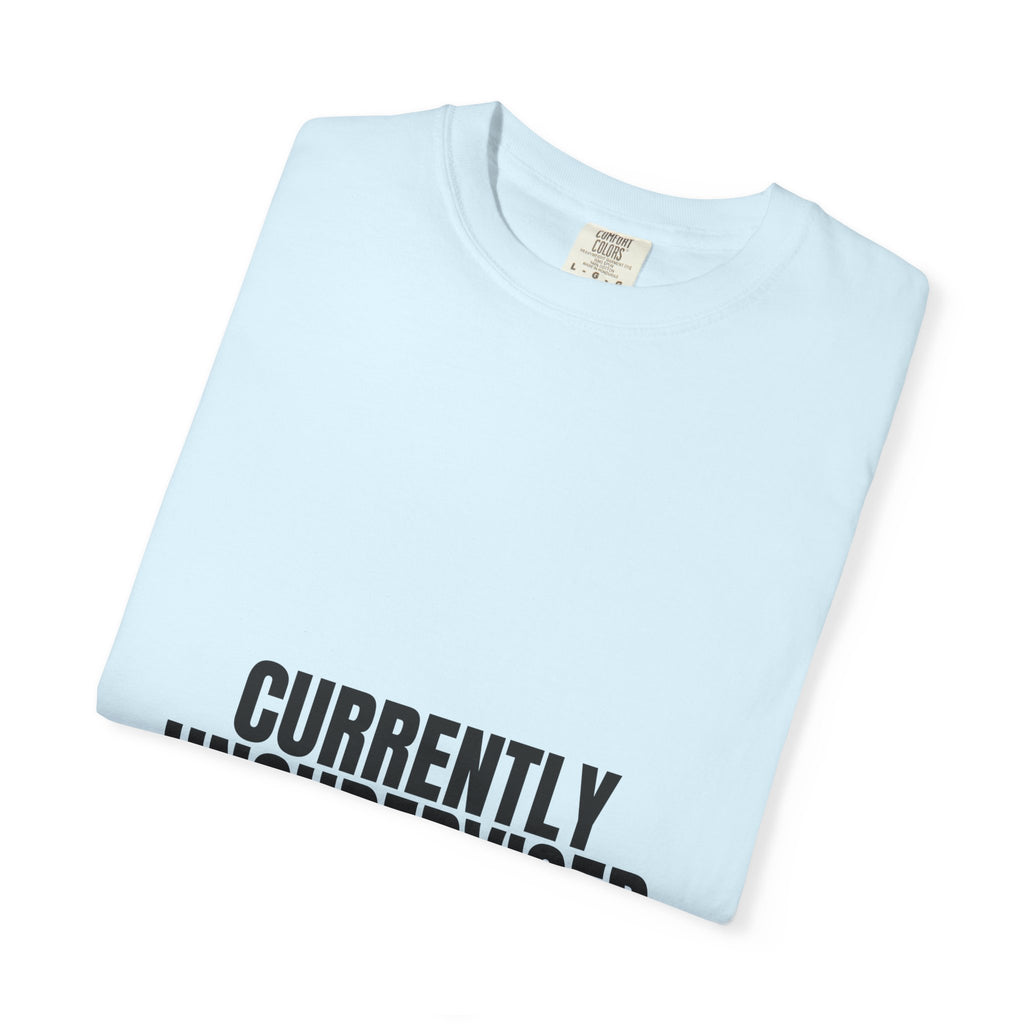 Currently Unsupervised Shirt, Funny Sarcastic Tee, Gag Gift, Humor Sweatshirt