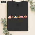 Home Is Where the Desserts Are Shirt, Cute Dessert Lover Tee, Baker Pastry Tee, Foodie Baking Gift