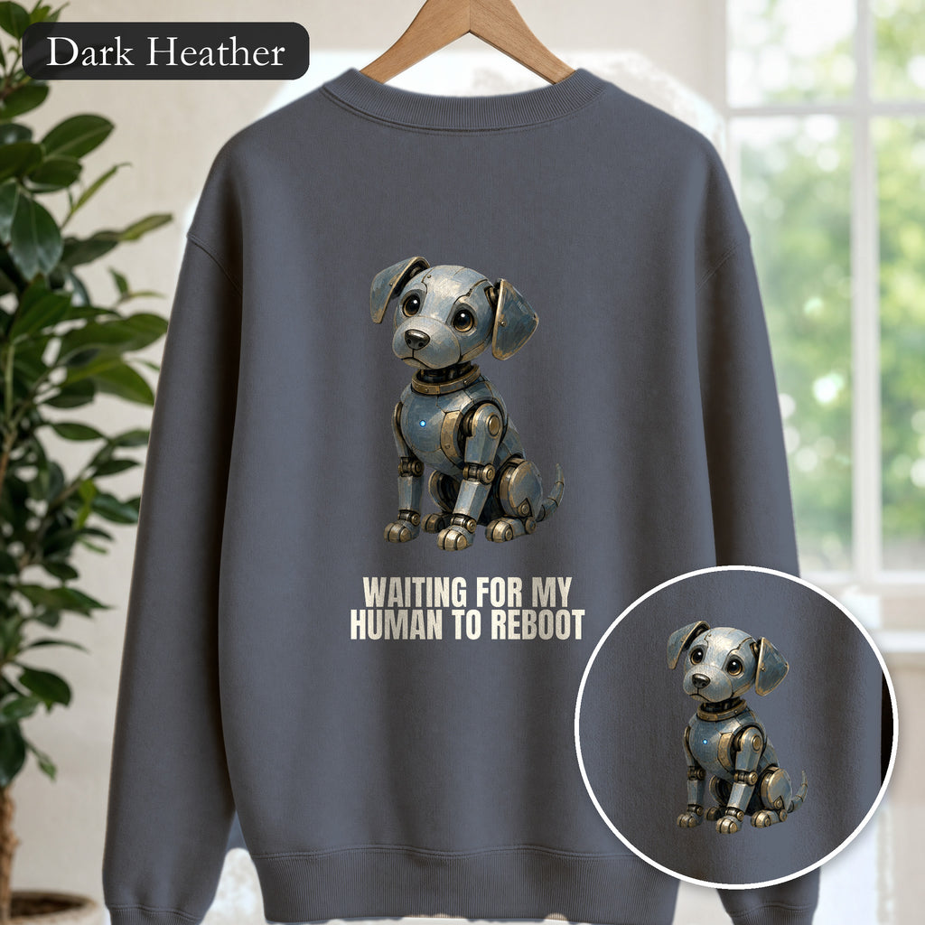 Waiting for My Human to Reboot Shirt, Funny Robot Dog Tee, Tech Programmer Gift, Sci-Fi AI Humor Sweatshirt