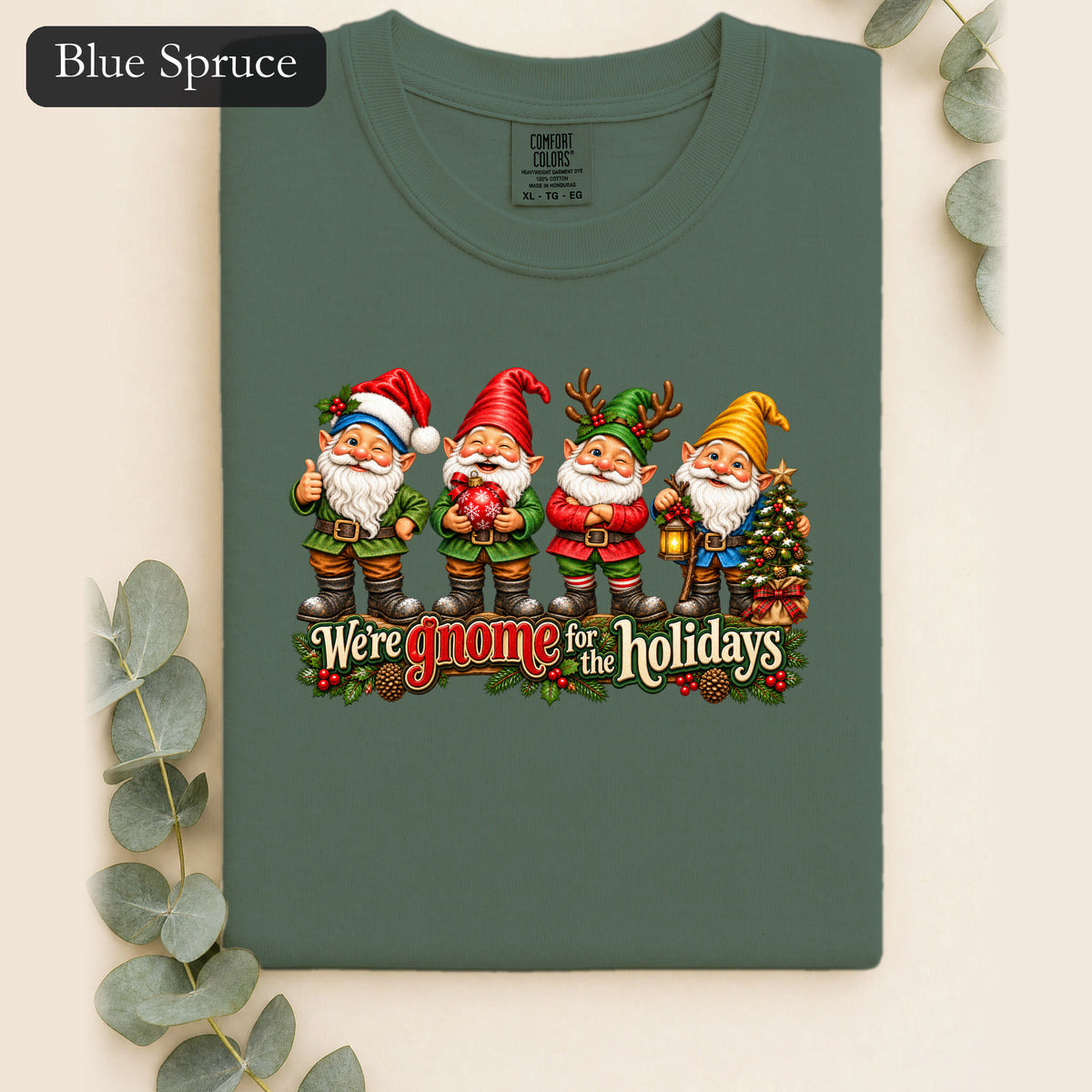 We're Gnome for the Holidays shirt