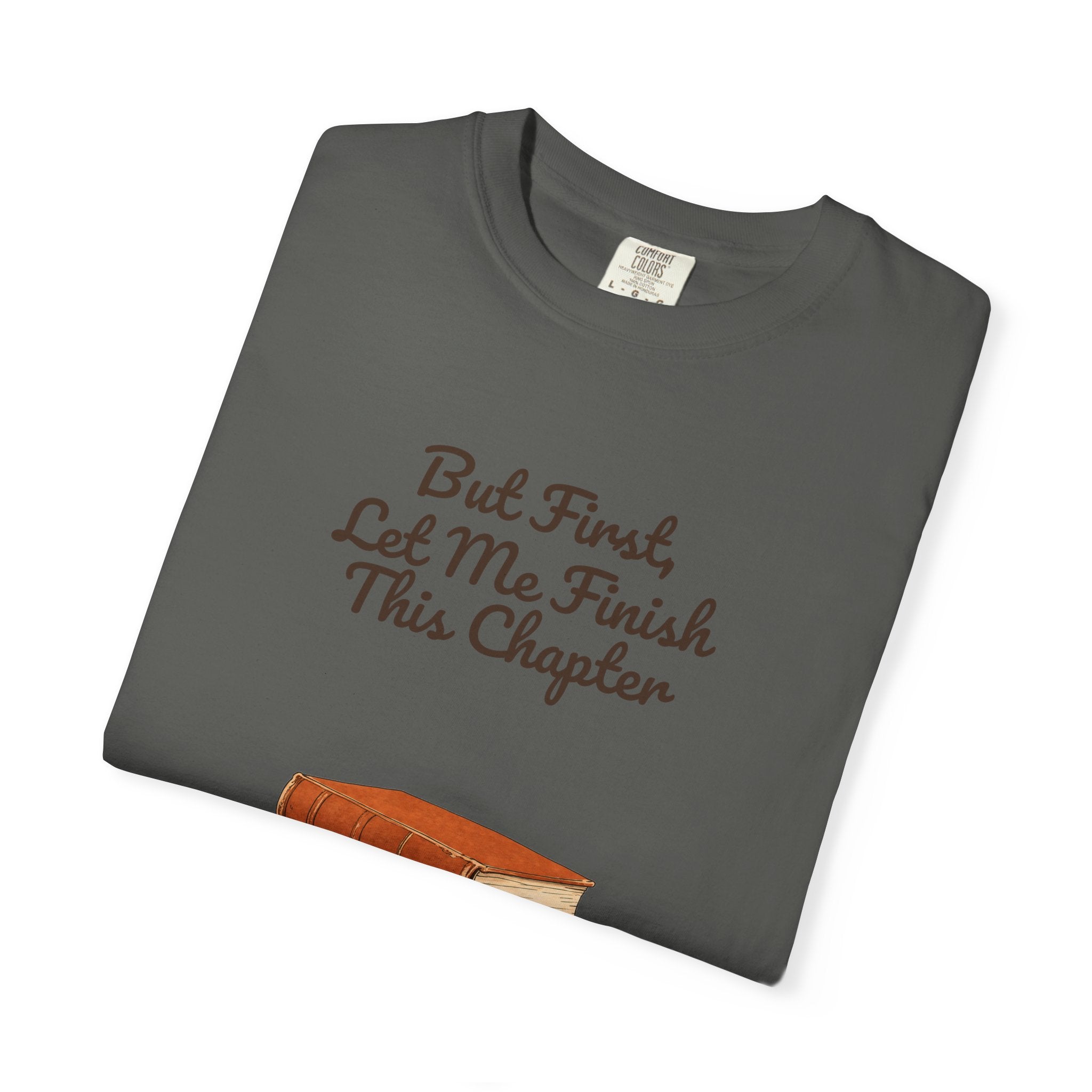 But First Let Me Finish This Chapter Shirt, Funny Book Lover Tee, Reader Gift, Bookish Bookworm Sweatshirt