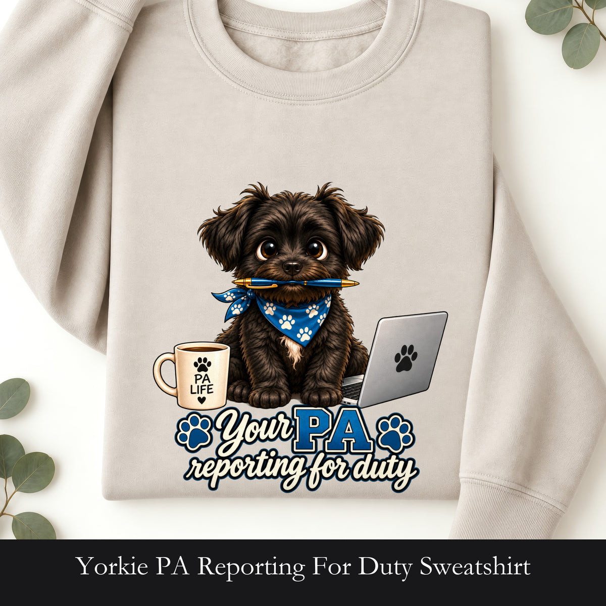 Yorkie PA Reporting For Duty Sweatshirt | Personal Assistant Paw Print