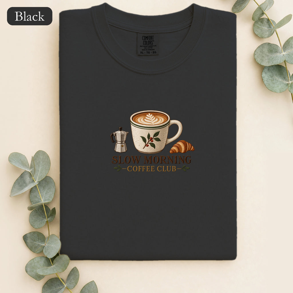 Slow Morning Coffee Club Shirt | Coffee Club Design | Faux Embroidery
