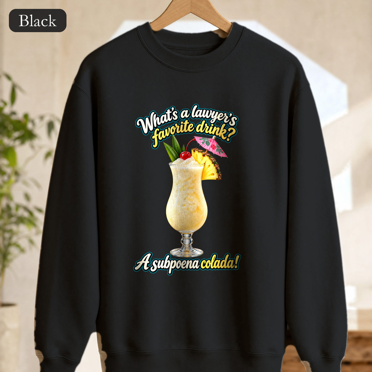 Subpoena Colada joke Sweatshirt | Lawyer Pun Crewneck