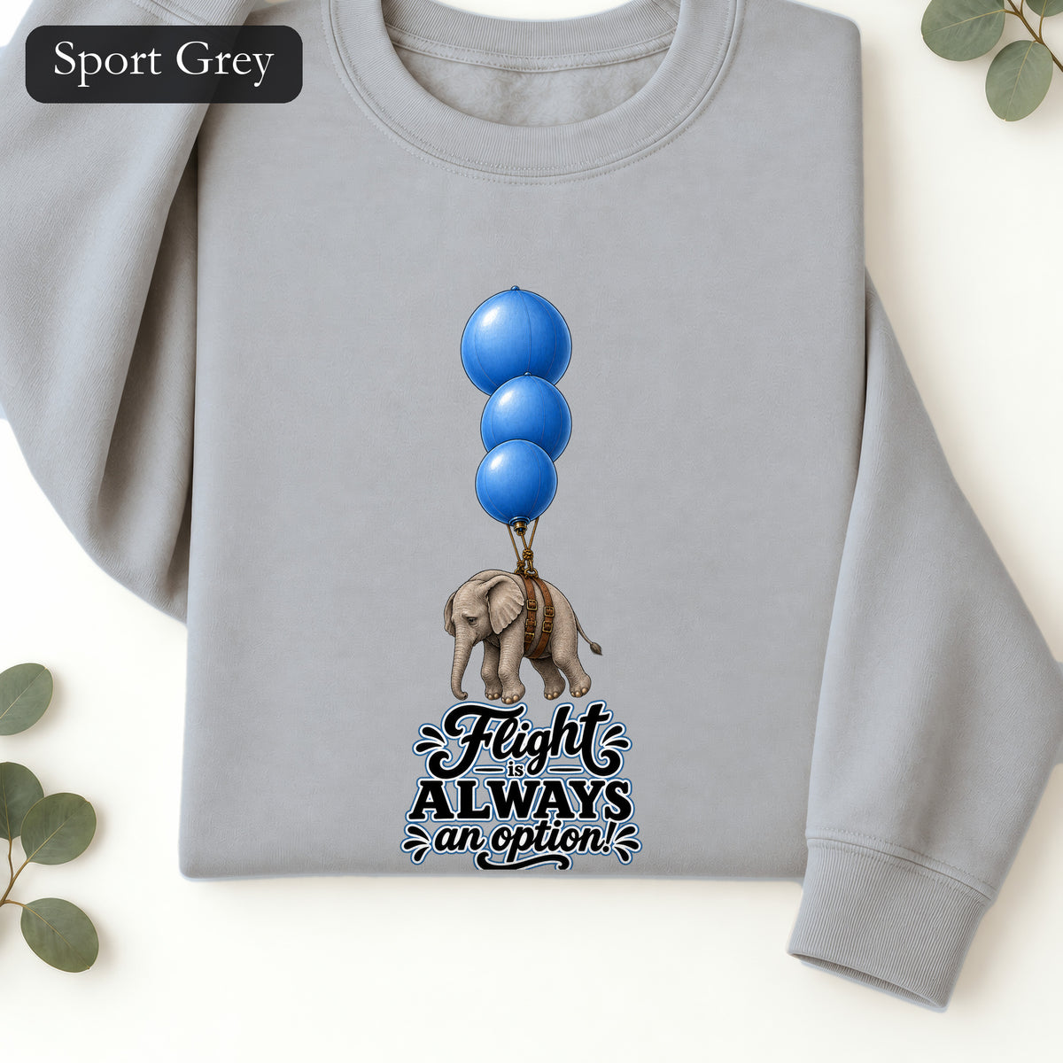 Blue Balloons Elephant illustration Sweatshirt | Flight Always inspired quote