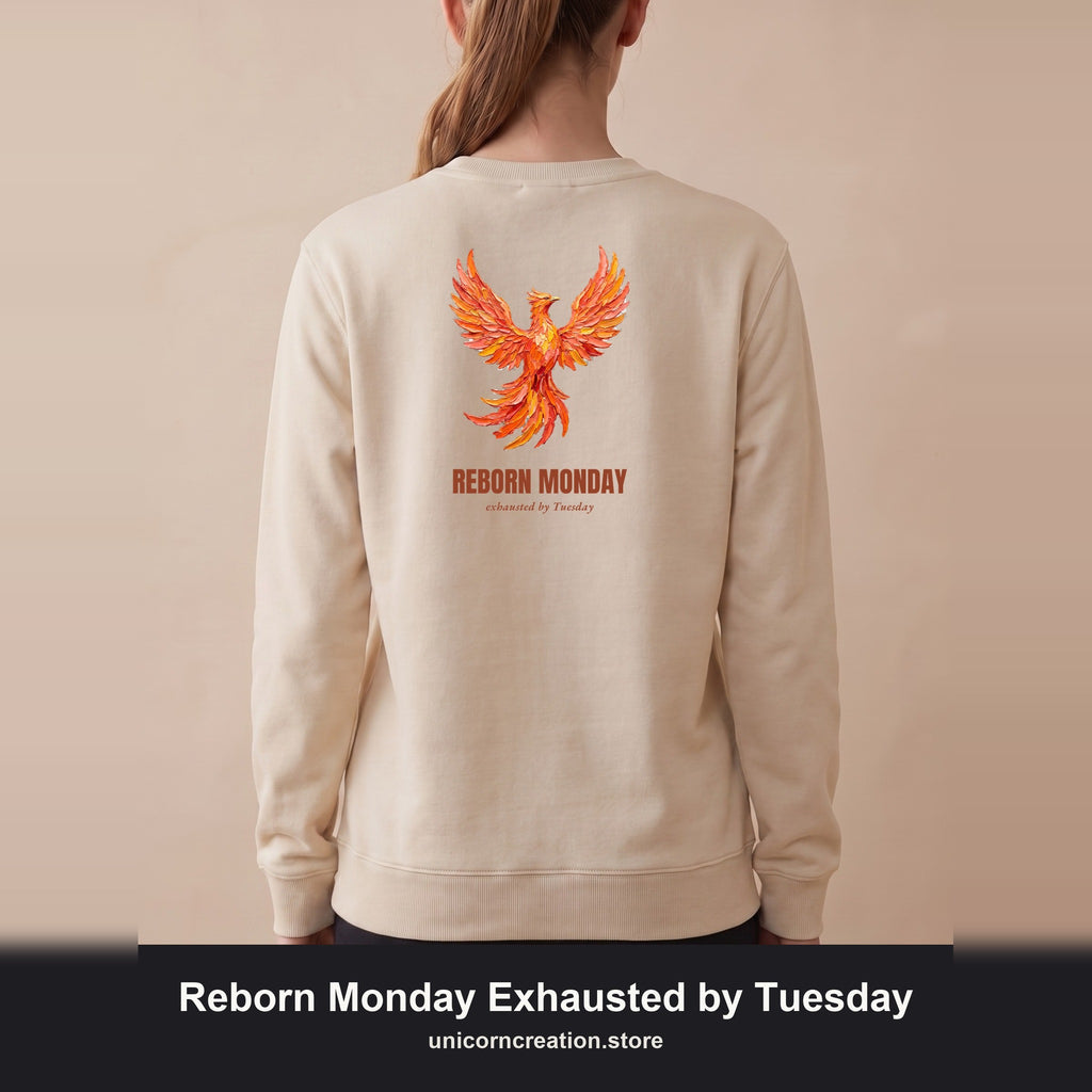 Reborn Monday Exhausted by Tuesday Shirt, Funny Phoenix Tee, Work Week Humor Gift, Painterly Fantasy Sweatshirt