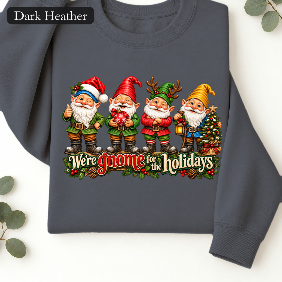 We're Gnome for the Holidays crewneck sweatshirt