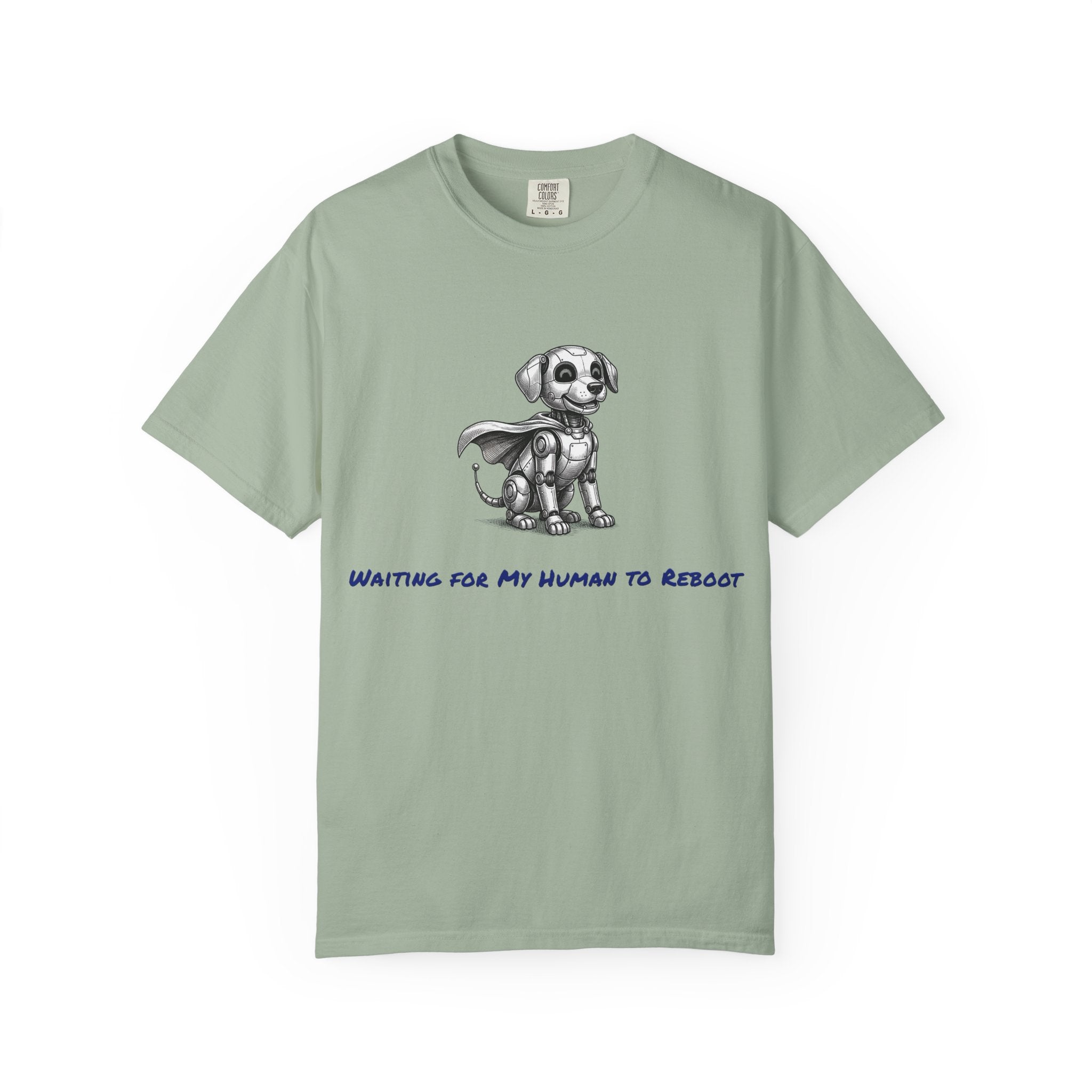 Robot Dog T-Shirt — Waiting for My Human to Reboot, Funny AI Tee