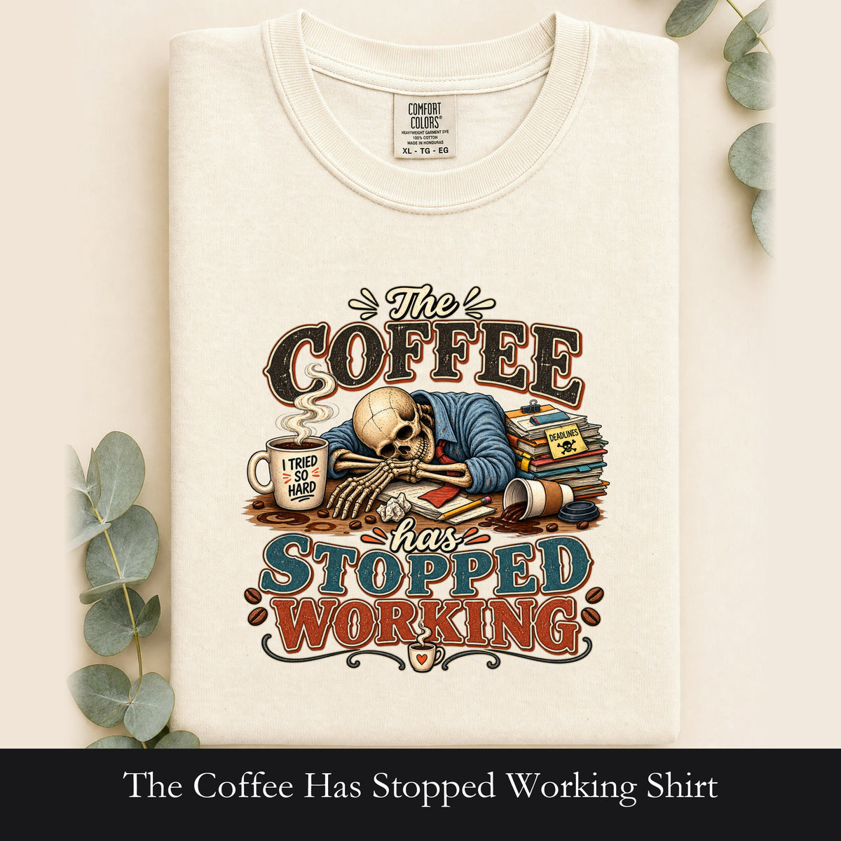 The Coffee Has Stopped Working Shirt | Sleeping Skull Coffee Design