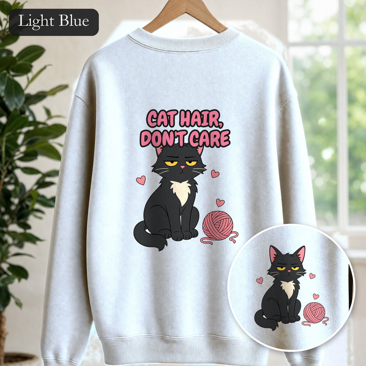 Cat Hair Don't Care Shirt, Funny Cat Mom Tee, Cat Lover Gift, Cat Owner Sweatshirt