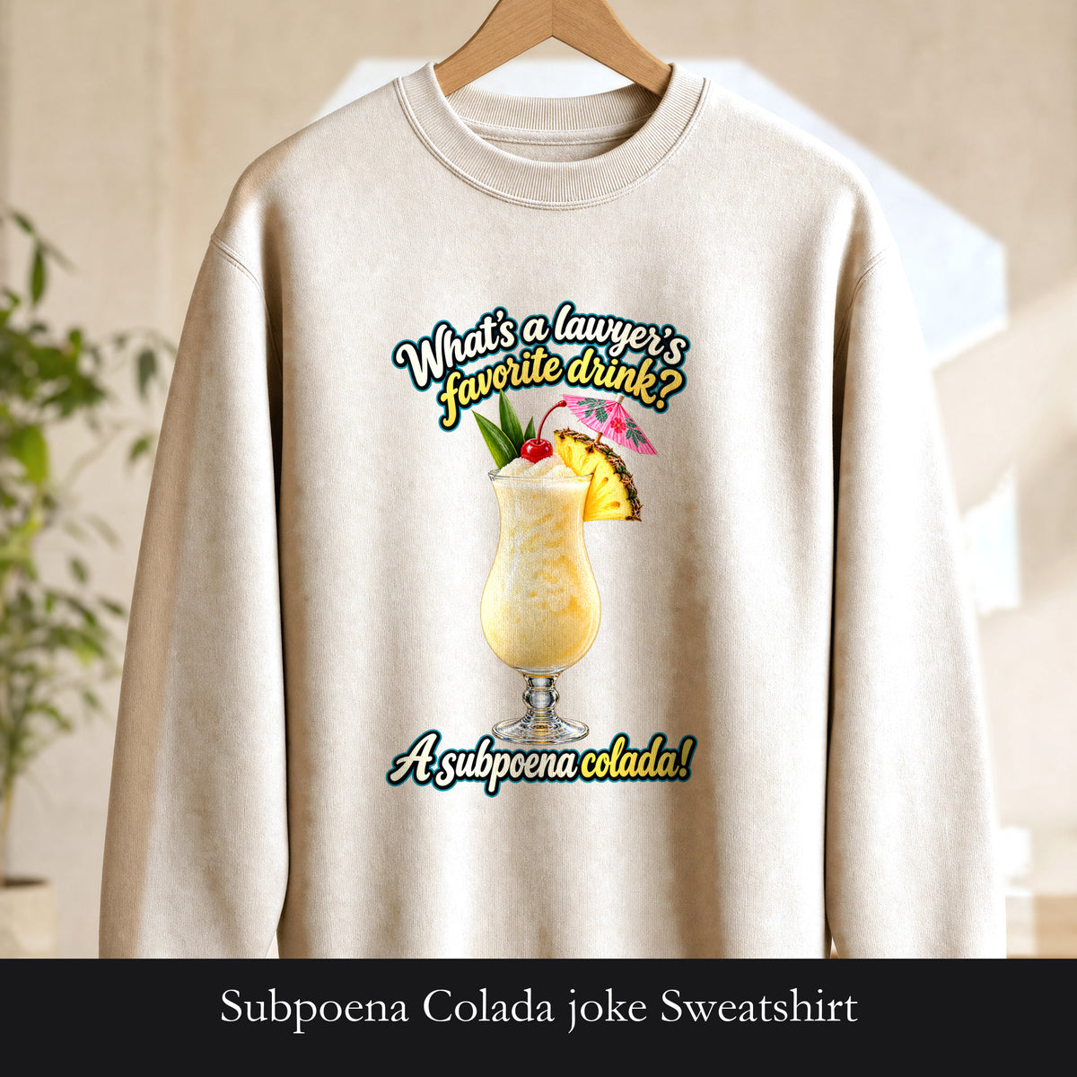 Subpoena Colada joke Sweatshirt | Lawyer Pun Crewneck