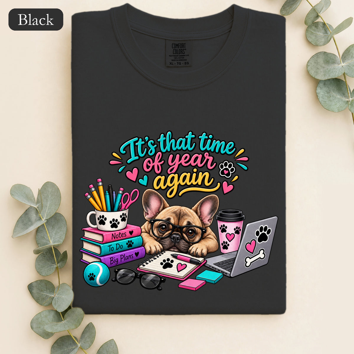 It's That Time Again, Back to School Frenchie Shirt, Frenchie Mom Tee, Dog Lover Gift, Funny Frenchie T-Shirt
