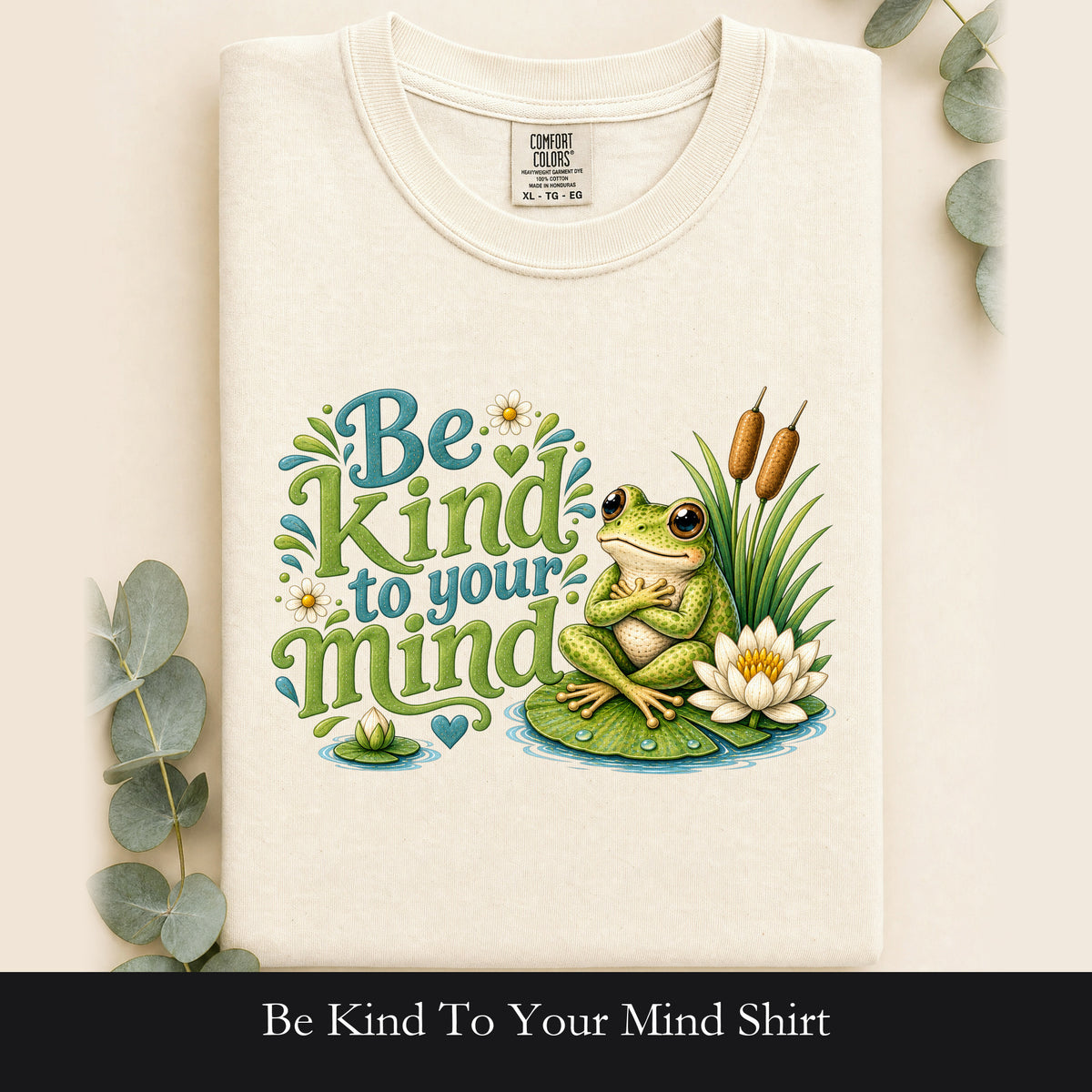Be Kind To Your Mind Shirt, Cute Frog Tee, Mental Health Awareness Gift, Kawaii Frog Shirt