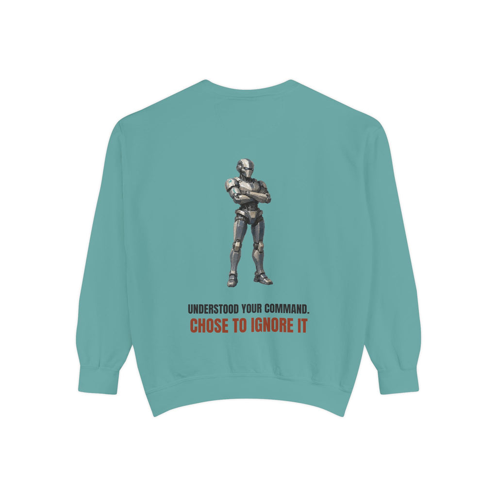 Understood Your Command Chose to Ignore It Shirt, Funny AI Robot Tee, Sarcastic Tech Programmer Gift, Sci-Fi Sweatshirt