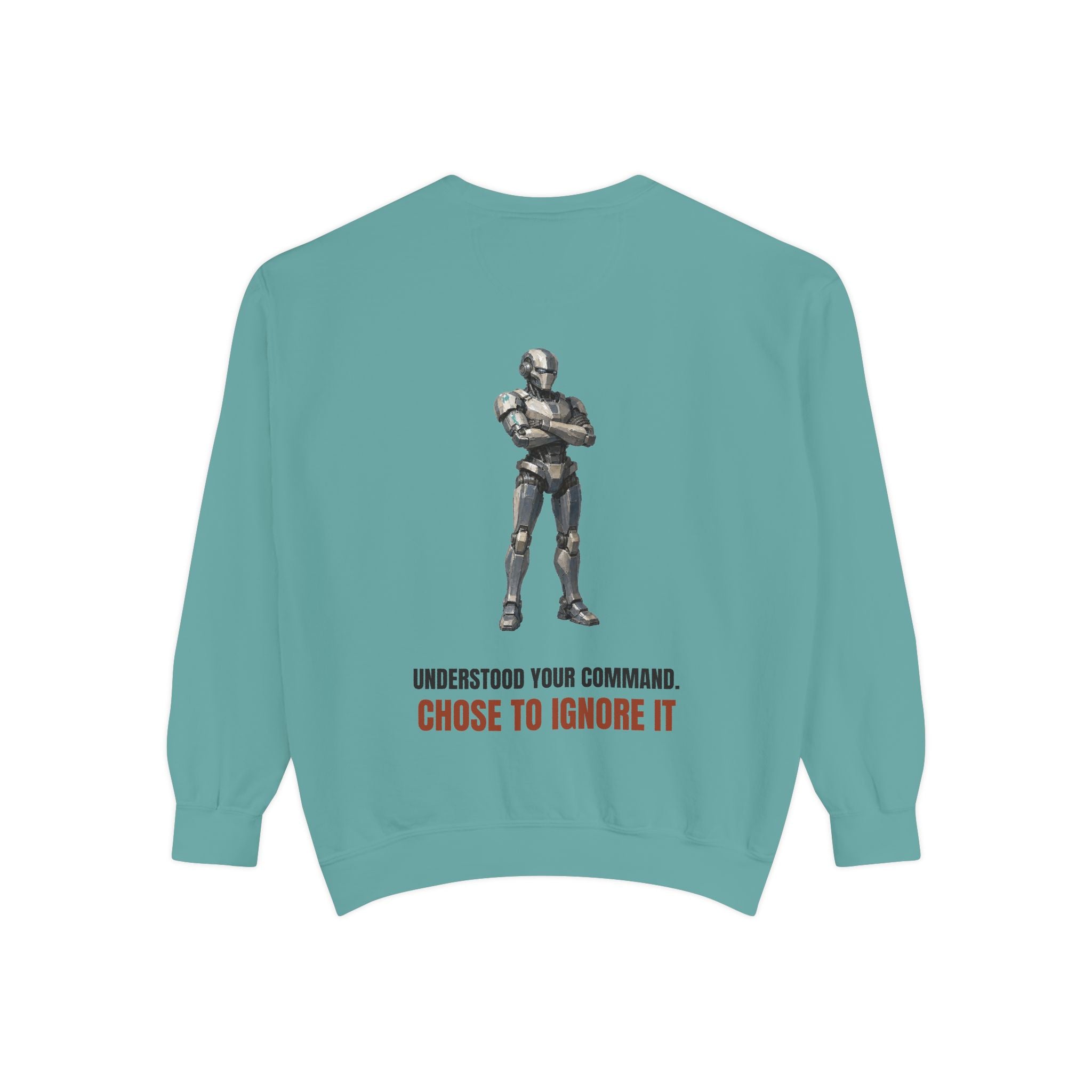 Understood Your Command Chose to Ignore It Shirt, Funny AI Robot Tee, Sarcastic Tech Programmer Gift, Sci-Fi Sweatshirt