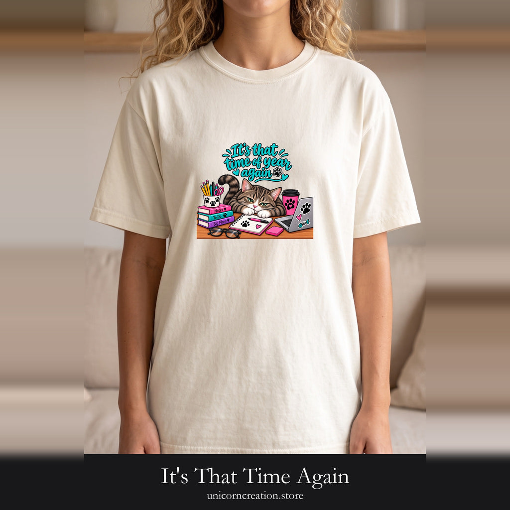 It's That Time Again, Back to School Cat Shirt, Cat Mom Tee, Cat Lover Gift, Funny Cat Owner T-Shirt