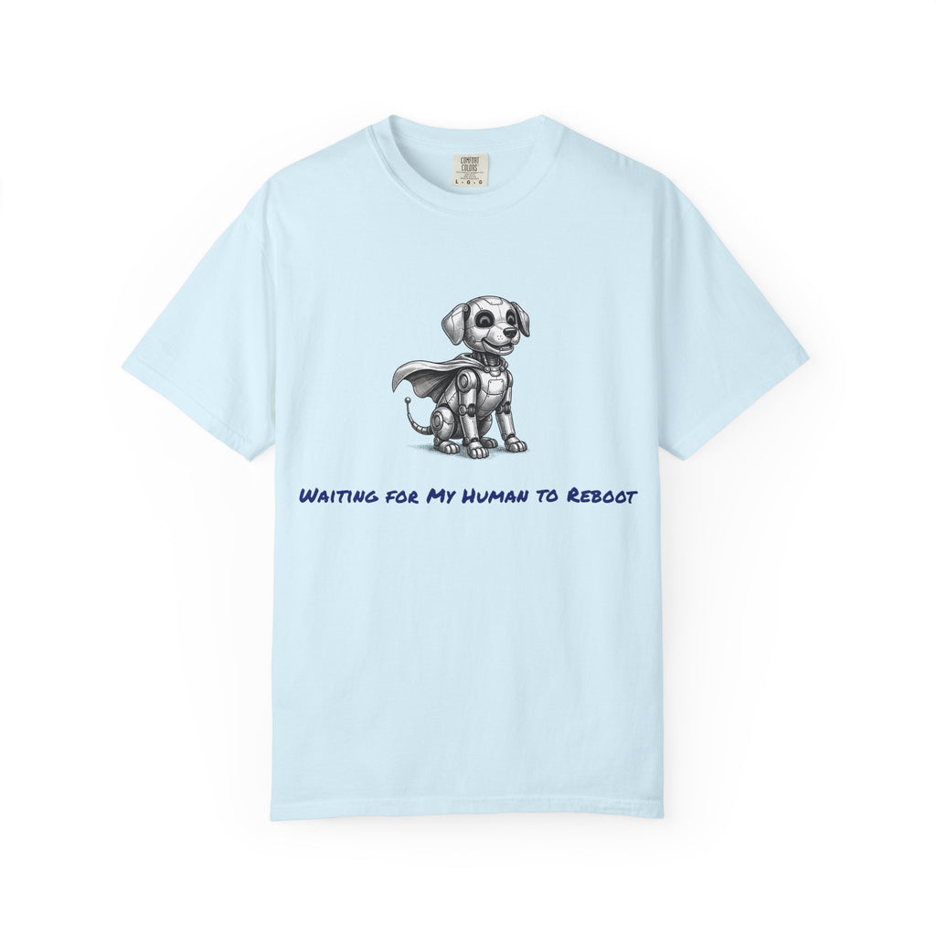 Robot Dog T-Shirt — Waiting for My Human to Reboot, Funny AI Tee