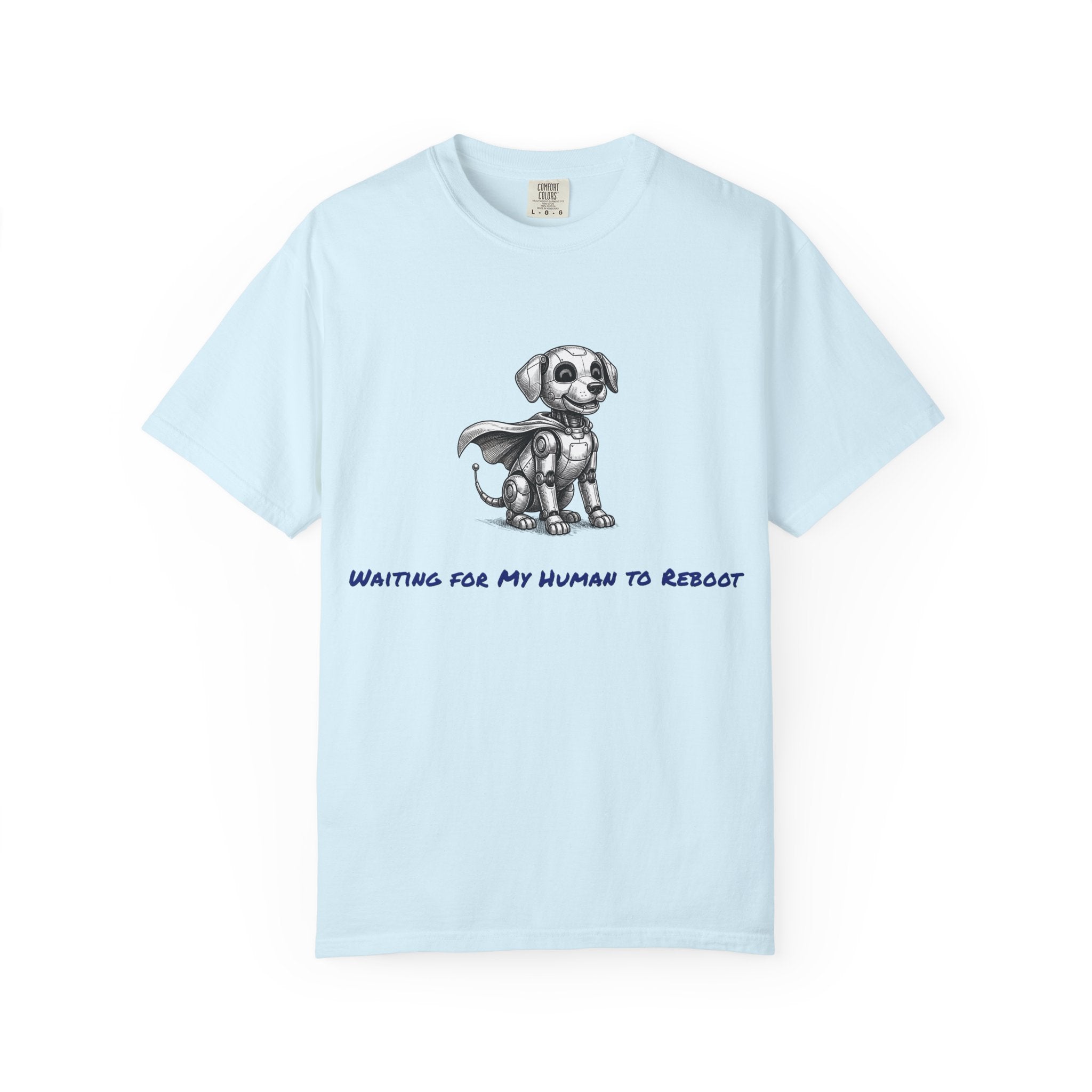 Robot Dog T-Shirt — Waiting for My Human to Reboot, Funny AI Tee