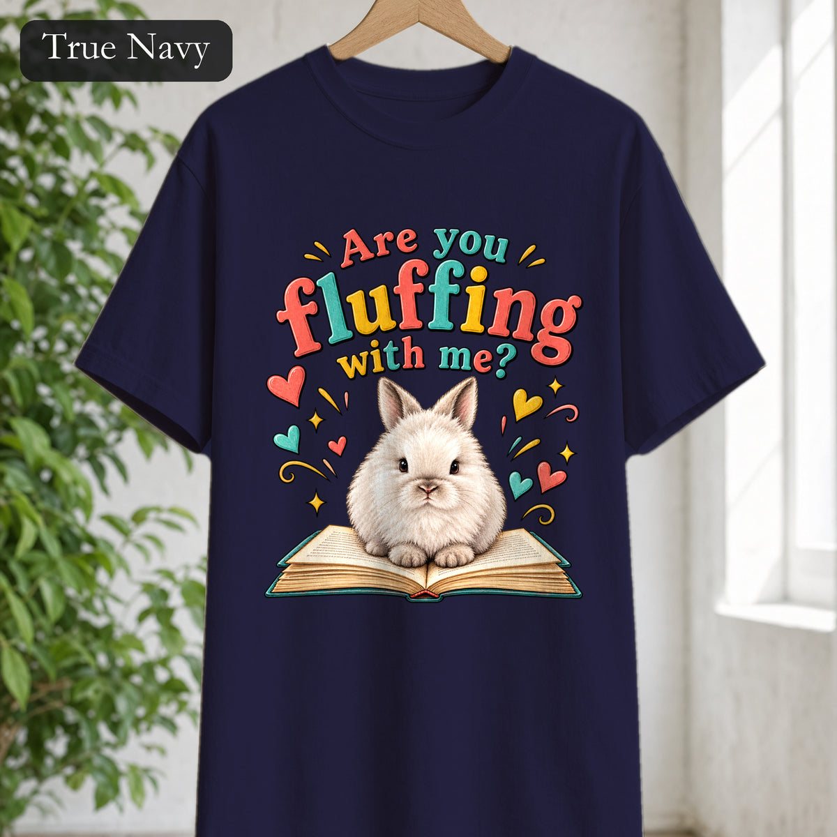 Are You Fluffing With Me? Bunny Graphic Shirt | Cute Rabbit Illustration