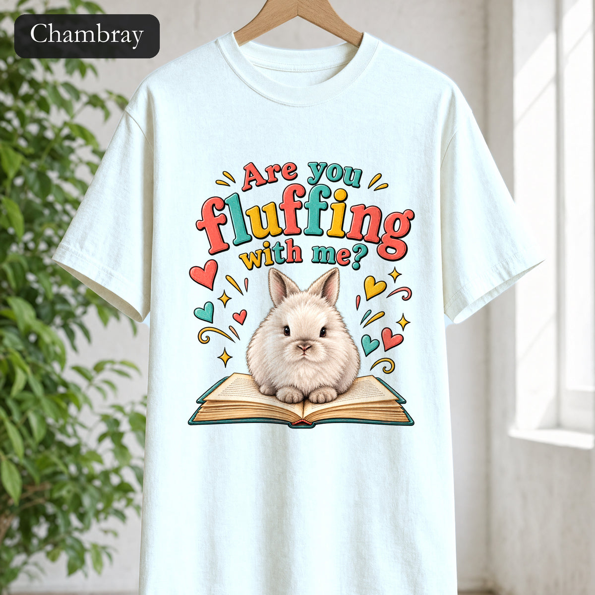 Are You Fluffing With Me? Bunny Graphic Shirt | Cute Rabbit Illustration
