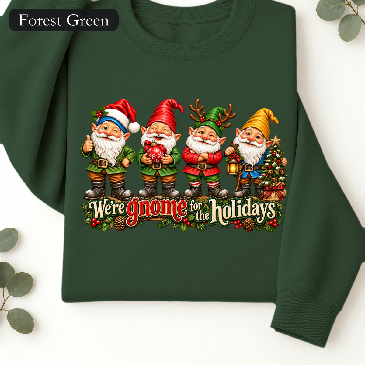 We're Gnome for the Holidays crewneck sweatshirt