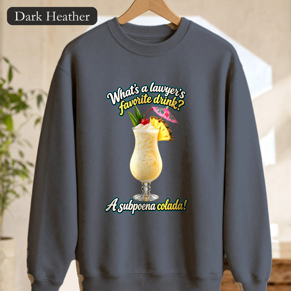 Subpoena Colada joke Sweatshirt | Lawyer Pun Crewneck