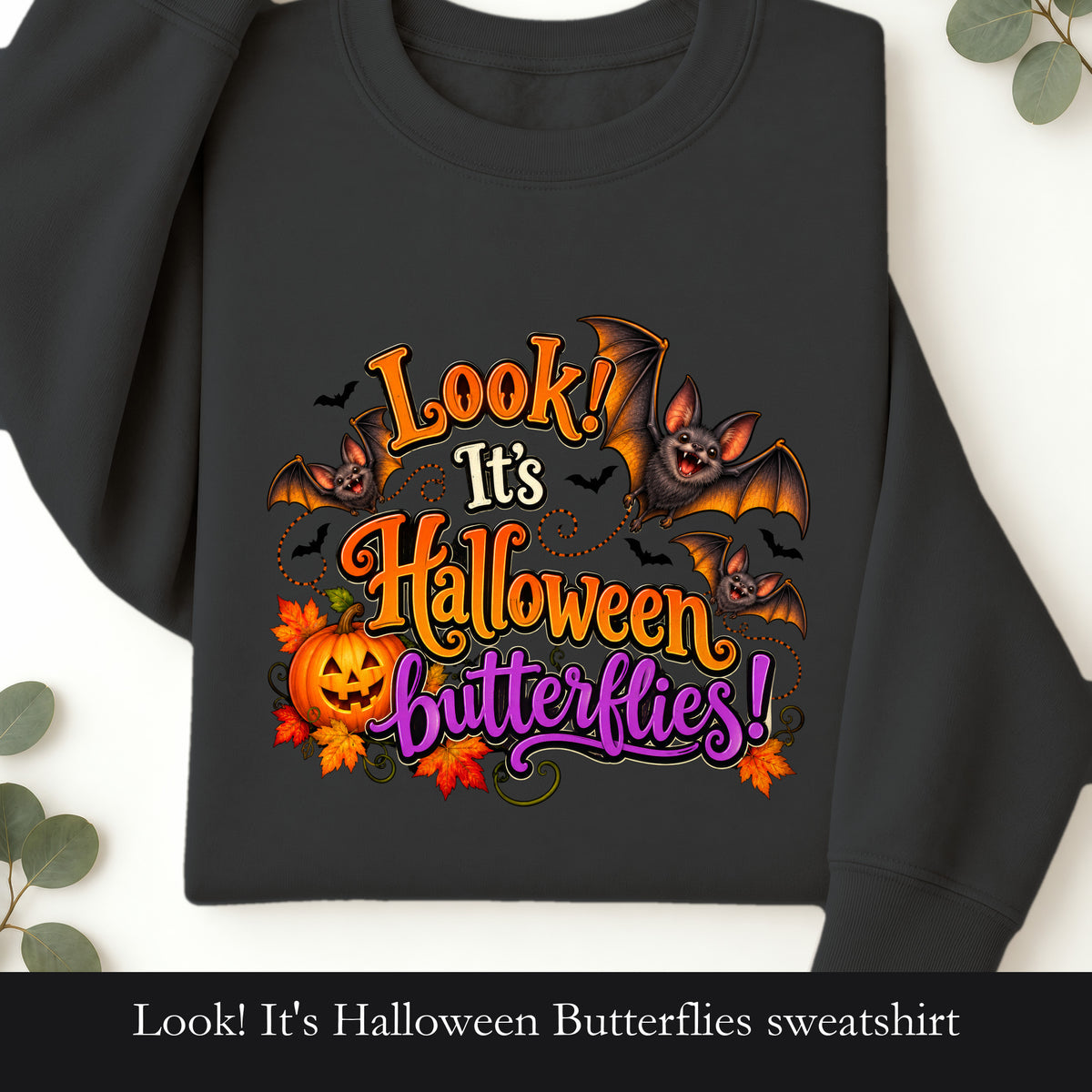 Look! It's Halloween Butterflies sweatshirt | Halloween pumpkin bats design