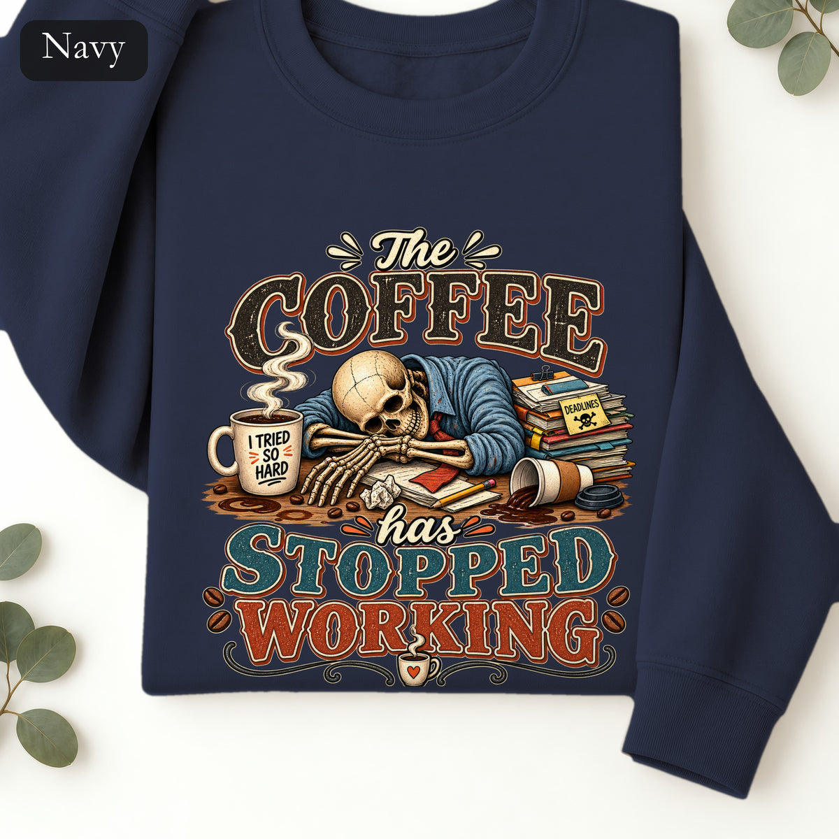 The Coffee Has Stopped Working Crewneck Sweatshirt | Sleeping Skull Coffee Design