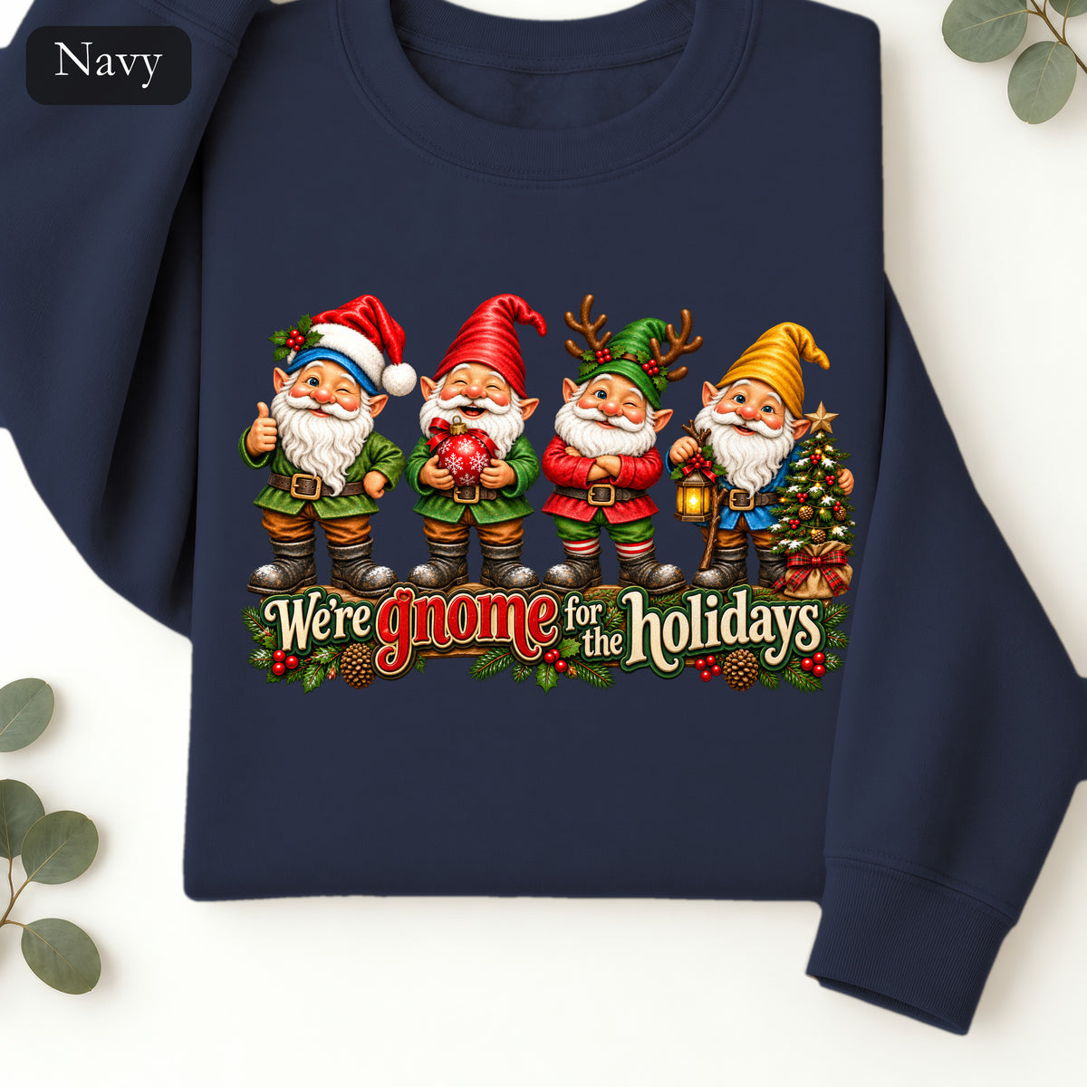 We're Gnome for the Holidays crewneck sweatshirt